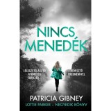 Nincs mened&eacute;k - Lottie Parker 4. - Patricia Gibney