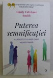 PUTEREA SEMNIFICATIEI , CLADESTE - TI O VIATA CARE MERITA TRAITA de EMILY ESFAHANI SMITH , 2019