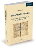 Reforma la rom&acirc;ni. Un fenomen de transfer cultural &icirc;n secolele XVI-XVII &ndash; Nagy Levente