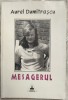 AUREL DUMITRASCU: MESAGERUL,OPERA POETICA 1984-97(FURTUNILE/BIBLIOTECA/TRATATUL)