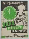 101 RETETE RAPIDE , MICA ENCICLOPEDIE A GOSPODINEI , 1992