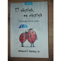El castiga, ea castiga Arta negocierii in cuplu - Williard F. Harley, Jr.