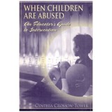 Cynthia Crosson - Tower - When Children are Abused - An Educator&#039;s Guide to Interaction - 113404