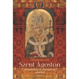 Szent &Aacute;goston t&aacute;rsadalom- &eacute;s t&ouml;rt&eacute;nelemelm&eacute;lete - Freny&oacute; Zolt&aacute;n
