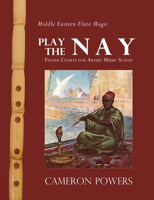 Middle Eastern Flute Magic: Play the Nay: Finger Charts for Arabic Music Scales foto