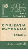 Carte Mirela Roznoveanu - Civilizatia romanului, Vol. 1: Radacini, Editura Albatros, 1983, 334 pagini, Brosata, 13x20 cm