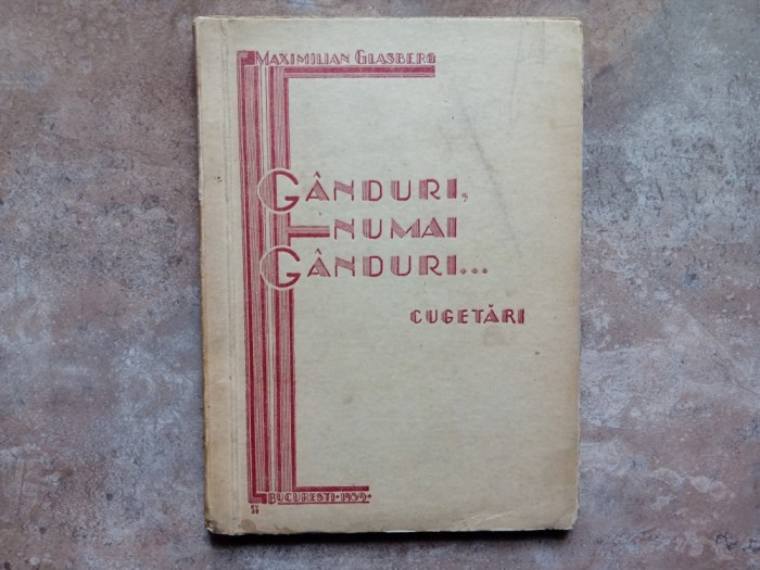 GANDURI , NUMAI GANDURI ...CUGETARI de MAXIMILIAN GLASBERG , 1939