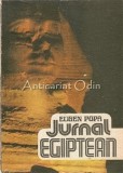 Jurnal Egiptean - Eugen Popa, Editura Sport-Turism, Bucuresti 1988, Carte de Calatorie, Ilustratii Color