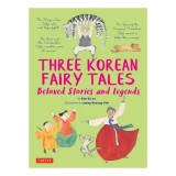 Three Korean Fairy Tales Beloved Stories and Legends