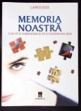 MEMORIA NOASTRA: CUM SA O CUNOASTEM SI SA O FOLOSIM MAI BINE-BERNARD CROISILE-362734