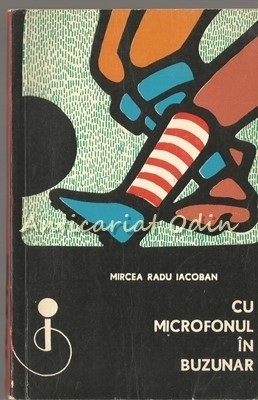 Cu Microfonul In Buzunar - Mircea Radu Iacoban foto