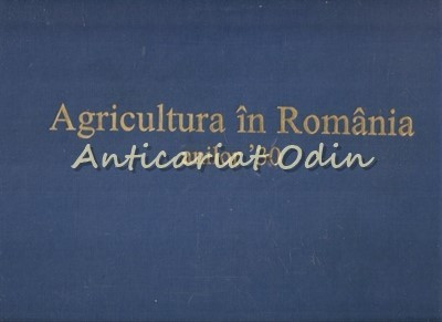 Agricultura In Romania Anilor 30 - Coord.: Ilie Sarbu, Alexandru Brad foto