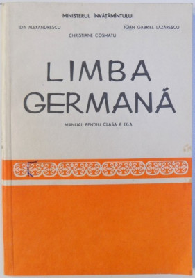 LIMBA GERMANA, MANUAL PENTRU CLASA A IX-A de IDA ALEXANDRESCU...IOAN GABRIEL LAZARESCU , 1983 foto