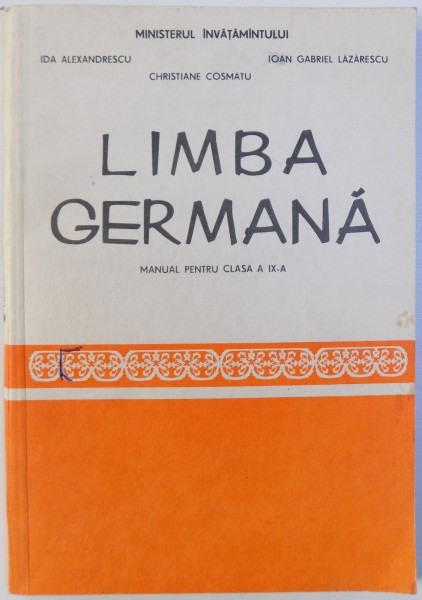 LIMBA GERMANA, MANUAL PENTRU CLASA A IX-A de IDA ALEXANDRESCU...IOAN GABRIEL LAZARESCU , 1983