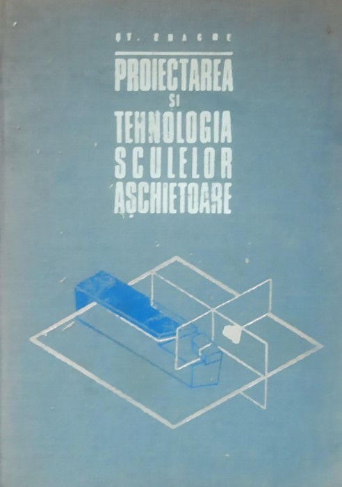 St. Enache Proiectarea si tehnologia sculelor aschietoare