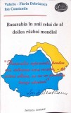 BASARABIA IN ANII CELUI DE AL DOILEA RAZBOI MONDIAL-VALERIU-FLORIN DOBRINESCU, ION CONSTANTIN-271489