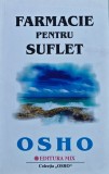 Cumpara ieftin Carte Farmacie pentru suflet Osho, 2003, Brosata, 255 Pagini, Romana, 13 x 20 cm