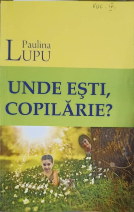 UNDE ESTI, COPILARIE?-PAULINA LUPU