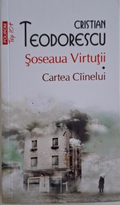 Soseaua Virtutii. Cartea Cainelui &amp;ndash; Cristian Teodorescu foto