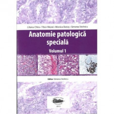 Anatomie patologica speciala, volumul 1 - Liliana Chira