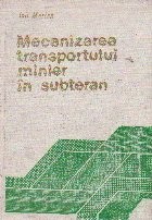 Mecanizarea transportului minier in subteran foto