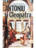 Francois Chamoux - Antoniu si Cleopatra (Editia: 1993)
