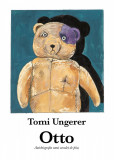 Otto. Autobiografia unui ursuleț de pluș - Tomi Ungerer