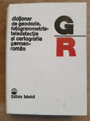 Dictionar de geodezie, fotogrammetrie-teledetectie si cartografie german-roman foto