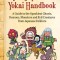The Japanese Yokai Handbook: A Guide to the Spookiest Ghosts, Demons and Monsters from Japanese Folklore