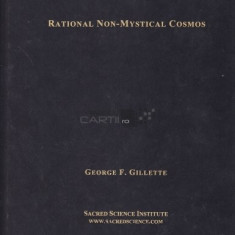 Rational non-mystical Cosmos - George F. Gillette