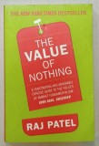 THE VALUE OF NOTHING by RAJ PATEL , 2011
