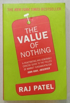 THE VALUE OF NOTHING by RAJ PATEL , 2011 foto