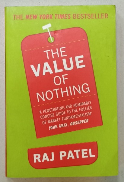 THE VALUE OF NOTHING by RAJ PATEL , 2011