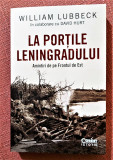 La portile Leningradului. Amintiri de pe Frontul de Est - William Lubbeck, 2021, Corint