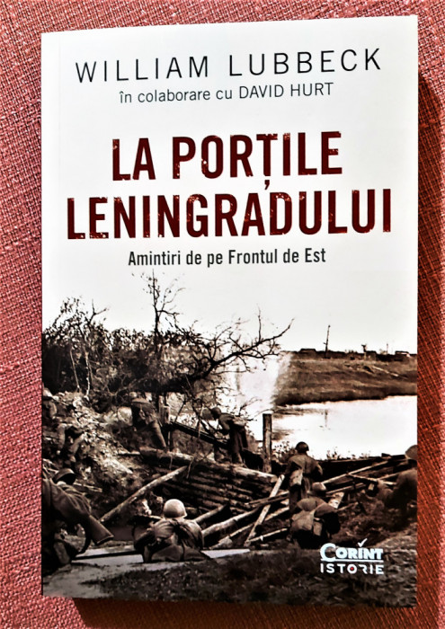 La portile Leningradului. Amintiri de pe Frontul de Est - William Lubbeck