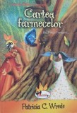 Cartea farmecelor. Zece povesti fantastice - Patricia C. Wrede