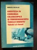 Anestezia in chirurgia celioscopica si fibroendoscopia tubului digestiv. Tehnici si riscuri- Mircea Nicolae