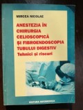 Anestezia in chirurgia celioscopica si fibroendoscopia tubului digestiv. Tehnici si riscuri- Mircea Nicolae