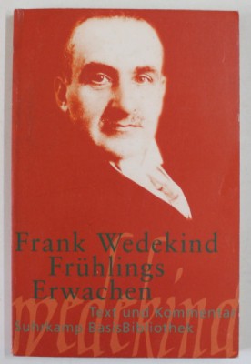 FRANZ WEDEKIND FRUHLINGS ERWACHEN , EINE KINDERTRAGODIE ( TREZIREA PRIMAVERII , TEATRU ) , TEXT IN LIMBA GERMANA , 2002 foto