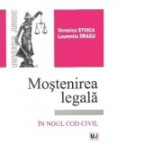 Mostenirea legala - In noul Cod civil - Veronica Stoica, Laurentiu Dragu