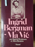 Ingrid Bergman Ma Vie - Ingrid Bergman, Alan Burgess ,308123, FAYARD