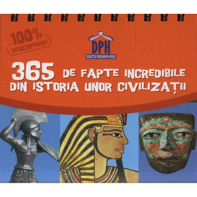 Calendar Sunt Imbatabil 365 de fapte incredibile din istoria unor Civilizatii foto