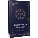 Destinul ascuns in numere - Eduard Agachi, Bookzone
