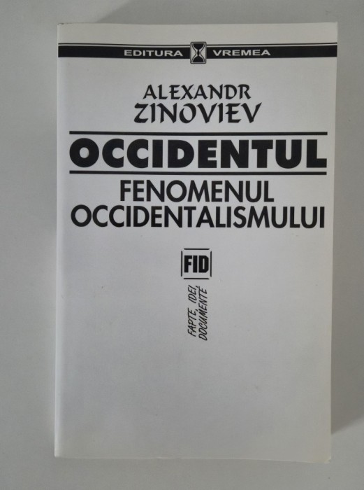 Alexandr Zinoviev Occidentul Fenomenul Occidentalismului