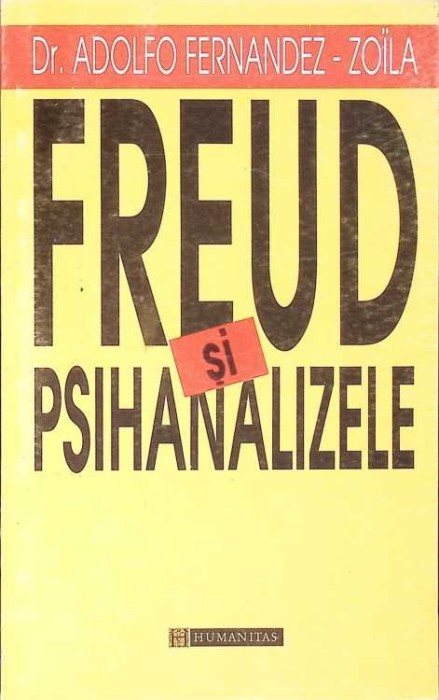 FREUD SI PSIHANALIZELE-ADOLFO FERNANDEZ ZOILA-275400