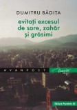 Evitati excesul de sare, zahar si grasimi/Dumitru Badita, Paralela 45