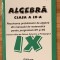 Algebra. Rezolvarea problemelor din manualul de matematica clasa a IX a Nastasescu, Nita