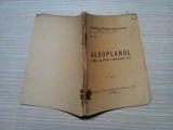 AEROPLANUL - Teorie, Descriere, Functionre - V. Coman - 80 p. cu figuri in text