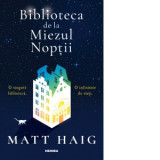 Biblioteca de la miezul noptii (editie 2022) - Matt Haig, Cristina Nan