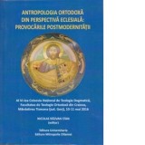 Antropologia ortodoxa din perspectiva eclesiala: provocarile postmodernitatii - Pr. Nicolae Razvan Stan
